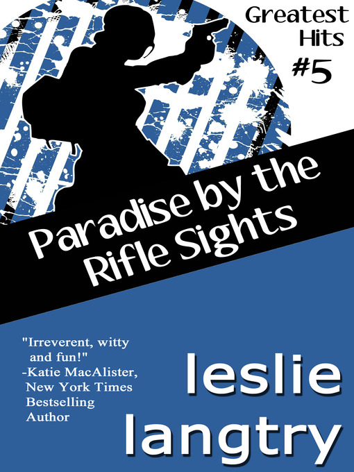Title details for Paradise by the Rifle Sights by Leslie Langtry - Wait list